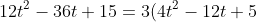 12t^2 - 36t + 15 = 3(4t^2 - 12t + 5) = 3(2t - 5)(2t - 1)
